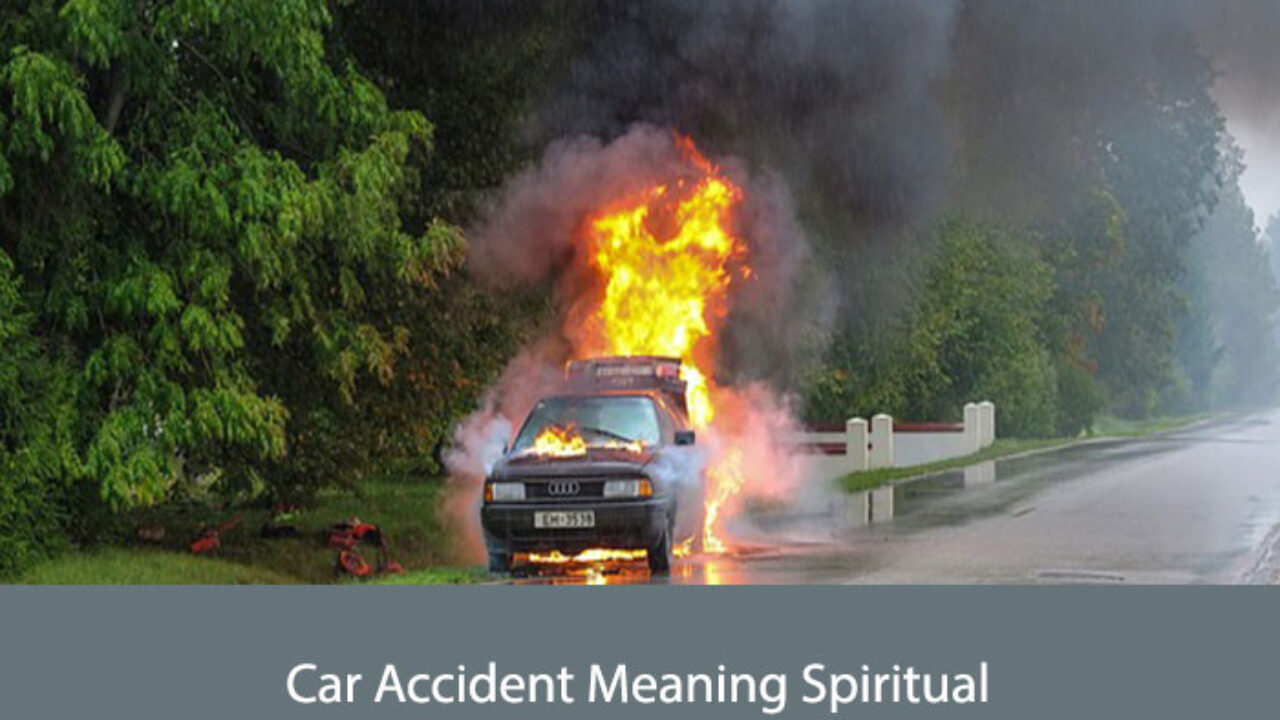 Spiritual Meaning Of Car Accident