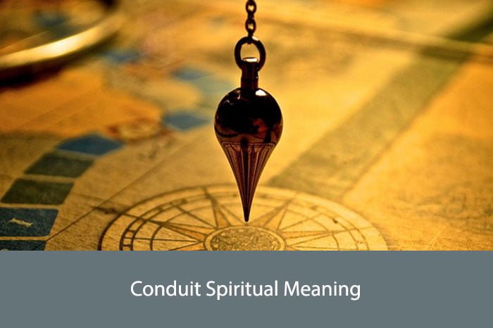 Conduit Spiritual Meaning