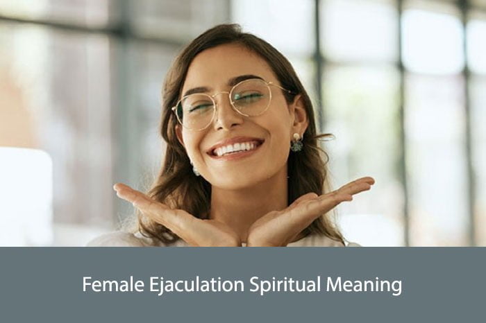 Female Ejaculation Spiritual Meaning