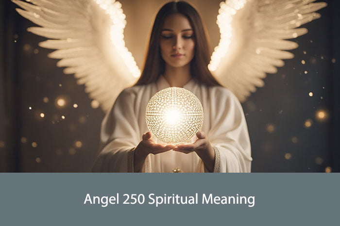 Angel 250 Spiritual Meaning