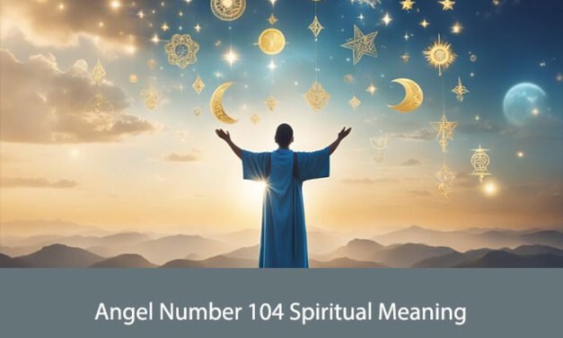 Angel Number 104 Spiritual Meaning