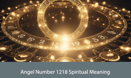 Angel Number 1218 Spiritual Meaning